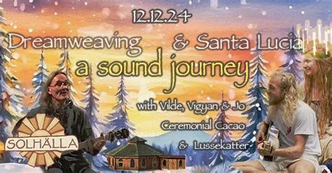 Dreamweaving Santa Lucia - A Sound Journey with Vigyan, Vilde & Jo ...