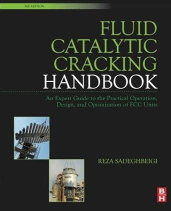 Fluid Catalytic Cracking Handbook: An Expert Guide to the Practical ...