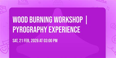 Wood Burning Workshop | Pyrography Experience 🔥, 550 North Morisson ...