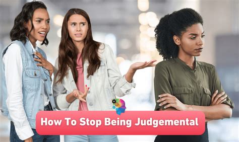 How To Stop Being Judgemental