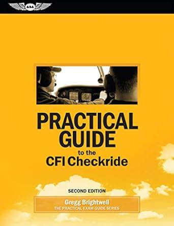 Practical Guide to the CFI Checkride (Practical Exam Guide Series ...