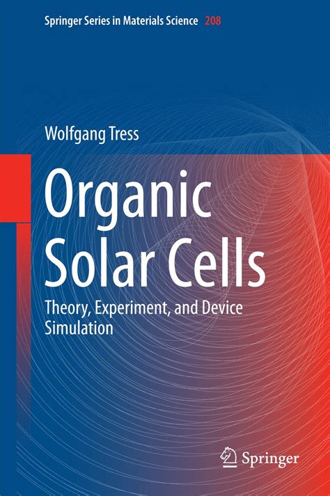 Organic Solar Cells: Theory, Experiment, and Device Simulation ...