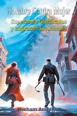 Buy Hombre Contra Mujer: Superando Obstculos y Logrando la Armona Book ...
