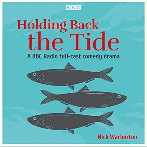 Holding Back the Tide: A BBC Radio Full-Cast Comedy Drama (Audio ...