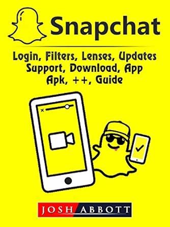 Snapchat, Login, Filters, Lenses, Updates, Support, Download, App, Apk ...