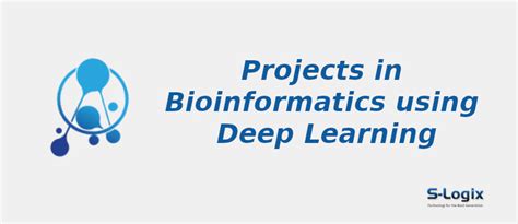 Python Projects in Bioinformatics using Deep Learning | S-Logix