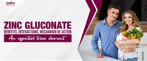 Zinc Gluconate - Benefits, Interactions, Mechanism Of Action