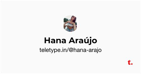 Hana Araújo — Teletype