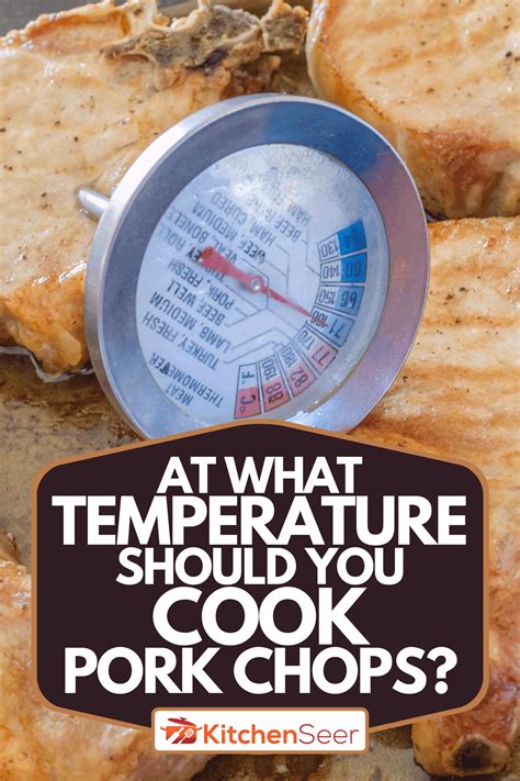 At What Temperature Should You Cook Pork Chops?