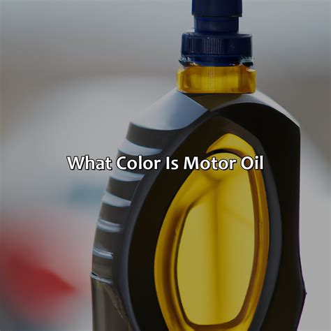 What Color Is Motor Oil - colorscombo.com