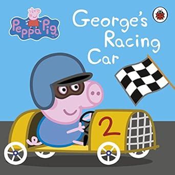 Peppa Pig: George's Racing Car : Peppa Pig: Amazon.in: Books