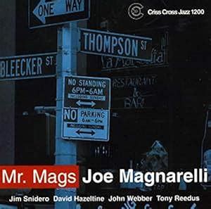 Mr. Mags: Joe Magnarelli, Jim Snidero, Tony Reedus, David Hazeltine ...