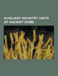Auxiliary Infantry Units of Ancient Rome: Buy Auxiliary Infantry Units ...