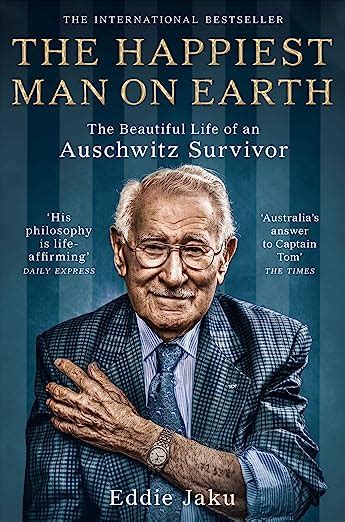 The Happiest Man on Earth: The Beautiful Life of an Auschwitz Survivor ...