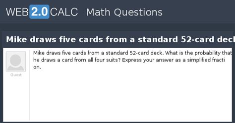 View question - Mike draws five cards from a standard 52-card deck
