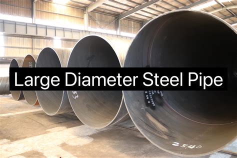 Large Diameter Steel Pipe - Exipei Steel Limited