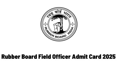 Rubber Board Field Officer Admit Card 2025 Out, Hall Ticket Download Link