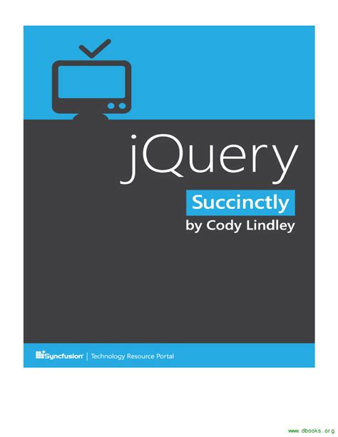 Jquery-succinctly - http://www. dbooks. or g 2 By Cody Lindley Foreword ...