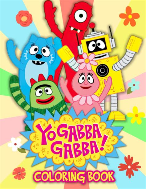Buy Yo Gabba Gabba Coloring Book: An Amazing Coloring Book For Fans Of ...