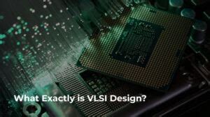 What Exactly is VLSI Design