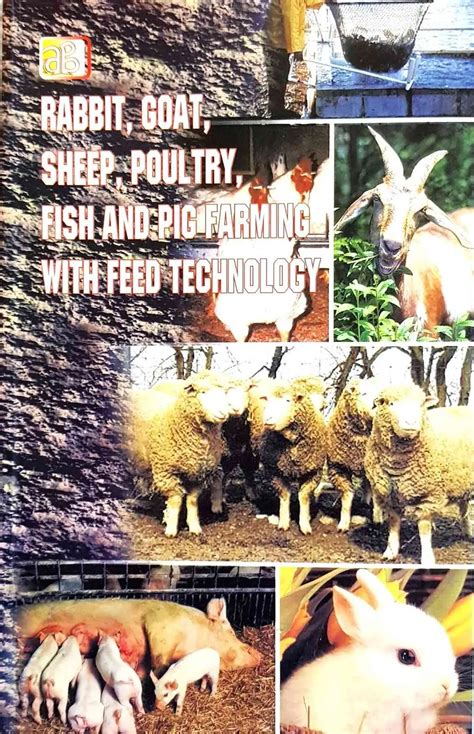 Rabbit, Goat, Sheep, Poultry, Fish and Pig Farming with Feed Technology ...