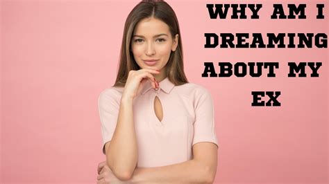 Why Am I Dreaming About My Ex?