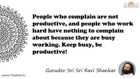 People who complain are not productive, and people who work... Quote by ...