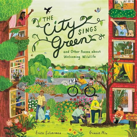 The City Sings Green & Other Poems About Welcoming Wildlife : Silverman ...