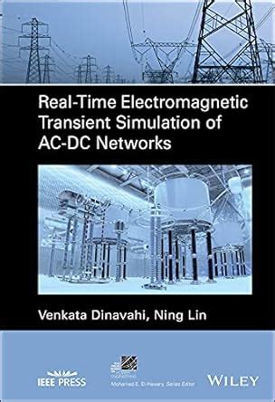 Real-Time Electromagnetic Transient Simulation of AC-DC Networks (IEEE ...