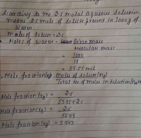 Mole fraction of a solute in 2.5 molal aqueous solution is : (A) 0.43 ...