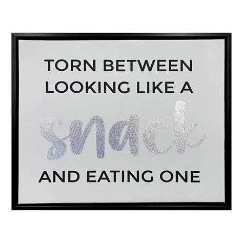Torn Between Looking Like a Snack & Eating One Table Sign, 10x8