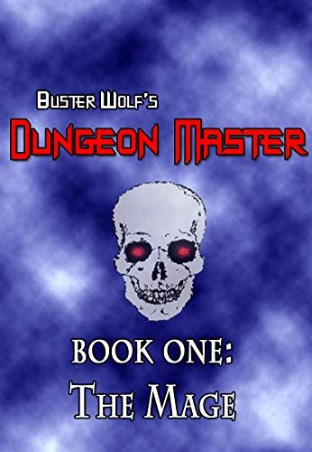 Dungeon Master: Book One: The Mage eBook : Wolf, Buster: Amazon.in ...