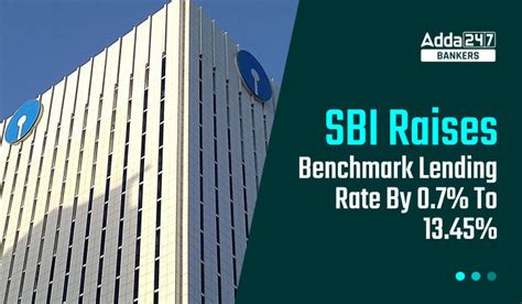 SBI Raises Benchmark Lending Rate By 0.7% To 13.45%