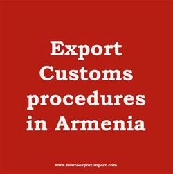 Export Customs procedures in Armenia