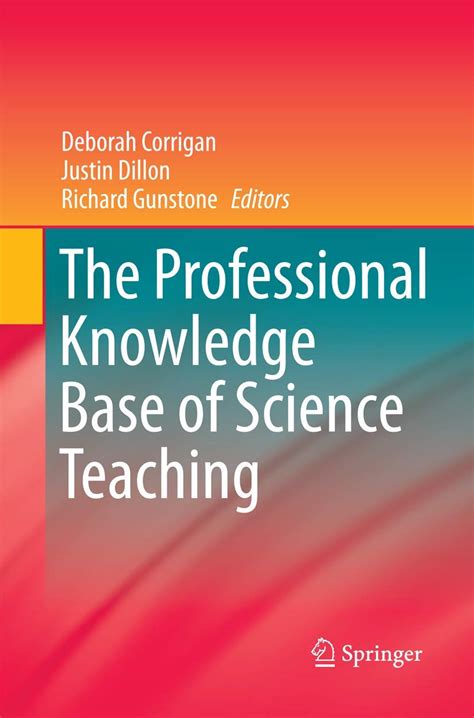 The Professional Knowledge Base of Science Teaching : Corrigan, Deborah ...
