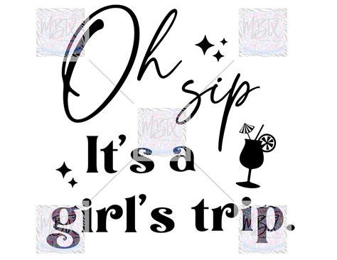 Buy Oh Sip, It's A Girl's Trip | Digital PNG-SVG | Sublimation Design ...