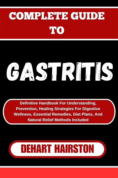 COMPLETE GUIDE TO GASTRITIS: Definitive Handbook For Understanding ...