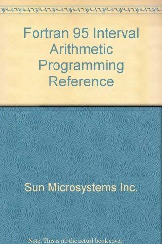 Fortran 95 Interval Arithmetic Programming Reference : Sun Microsystems ...