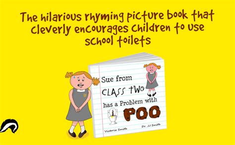Sue From Class Two Has A Problem with Poo: The hilarious rhyming ...
