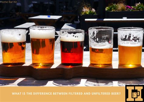 What Is The Difference Between Filtered And Unfiltered Beer?