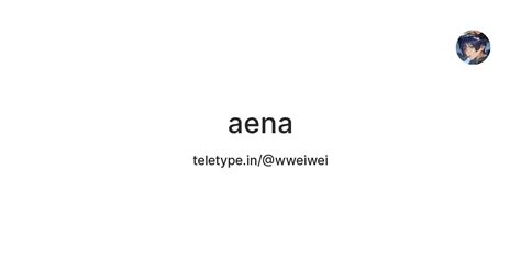 aena — Teletype
