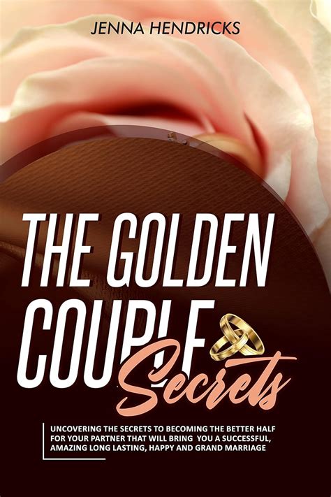 THE GOLDEN COUPLE SECRETS: Uncovering the secrets to becoming the ...