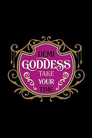 Demi Goddess Take Your Time: 6 x 9 Demisexual Notebook, Blank ...