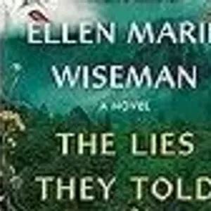 Book Club- The Lies They Told by Ellen Marie Wiseman, Millard Library ...