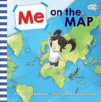 Me on the Map [Paperback] Joan Sweeney (Author), Qin Leng (Illustrator ...