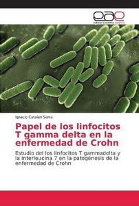 Papel de los linfocitos T gamma delta en la enfermedad de Crohn: Buy ...