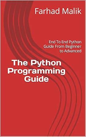 The Python Programming Guide: End To End Python Guide From Beginner to ...