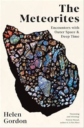 The Meteorites: Encounters with Outer Space and Deep Time eBook ...