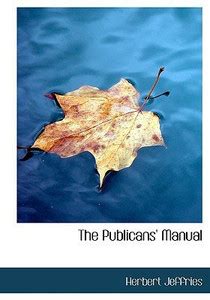 The Publicans' Manual: Buy The Publicans' Manual by Jeffries Herbert at ...