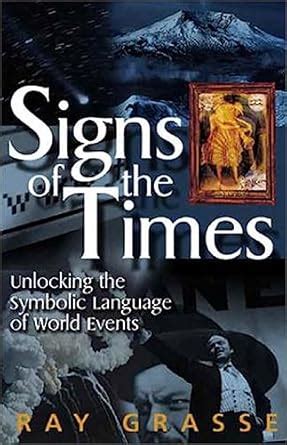 Signs of the Times: Unlocking the Symbolic Language of World Events ...